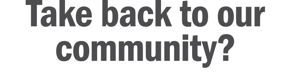Take back to our community 