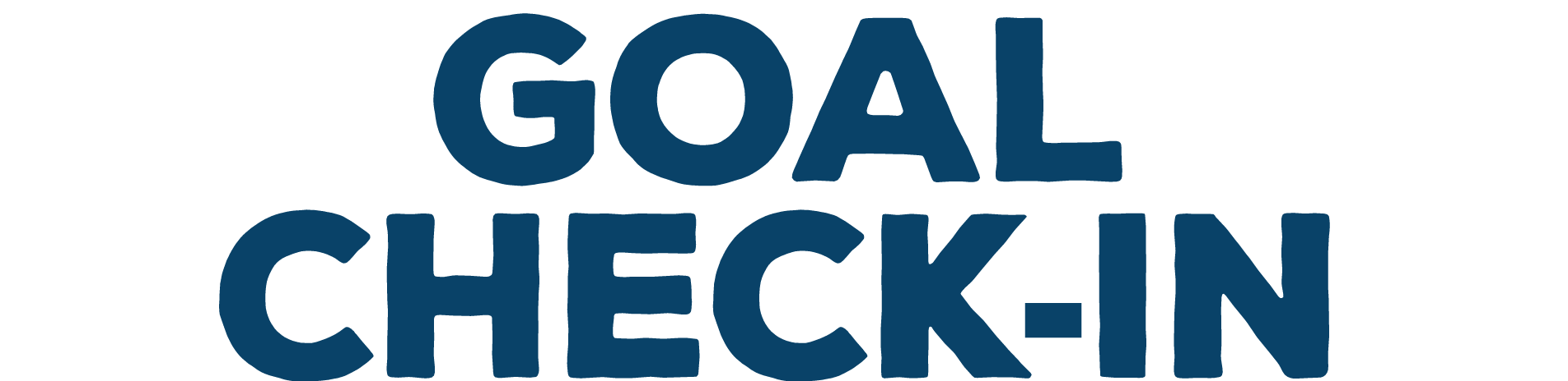 GOAL CHECK-IN