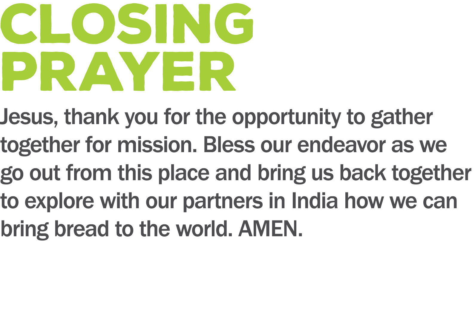 closing PRAYER Jesus  thank you for the opportunity to gather together for mission  Bless our endeavor as we go out f   