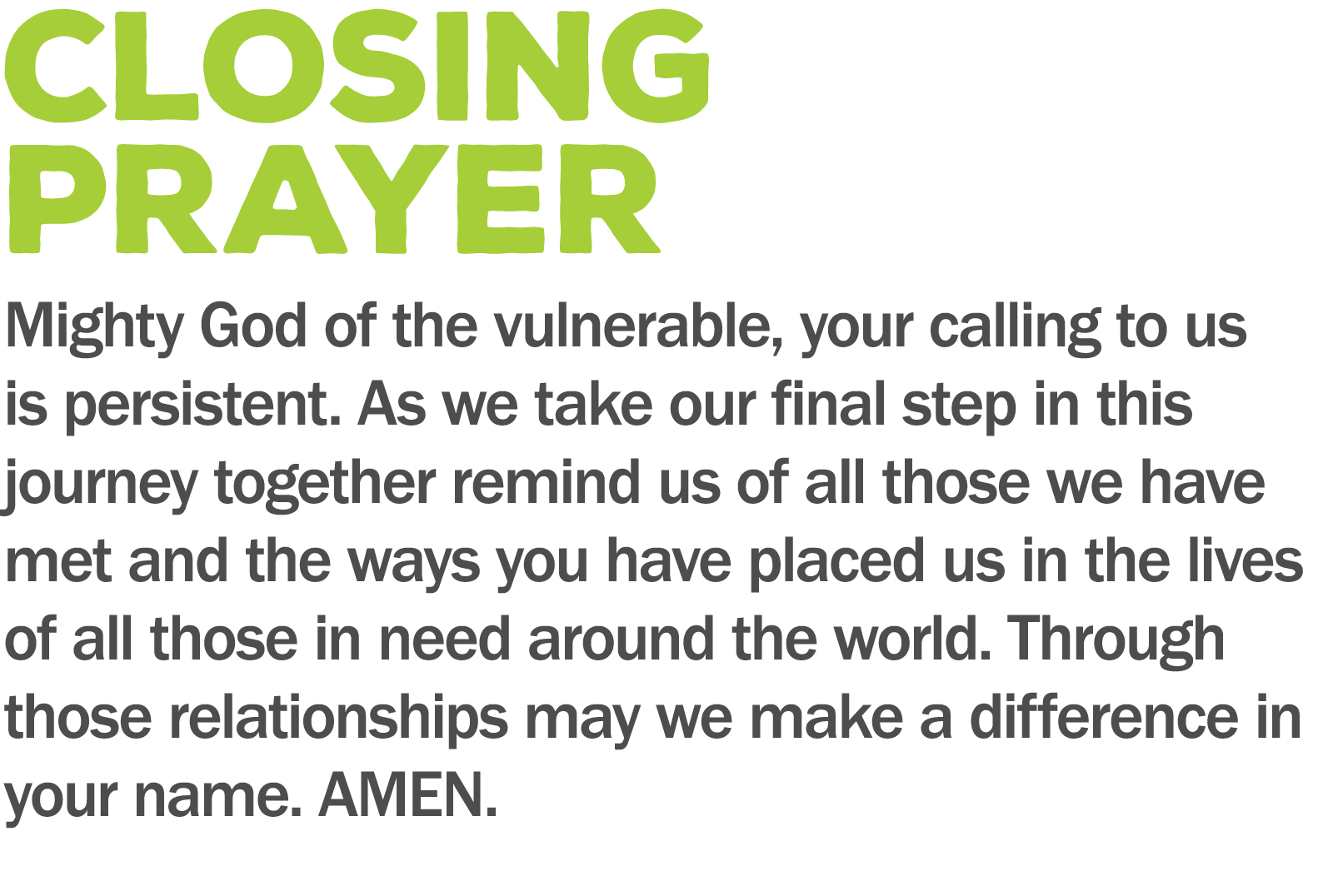 closing PRAYER Mighty God of the vulnerable  your calling to us is persistent  As we take our final step in this jour   