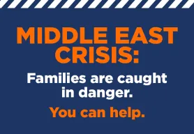 Middle East crisis: Help families caught in danger 