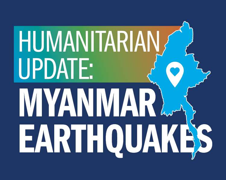 How YOU are meeting urgent needs after Myanmar’s historic earthquakes 