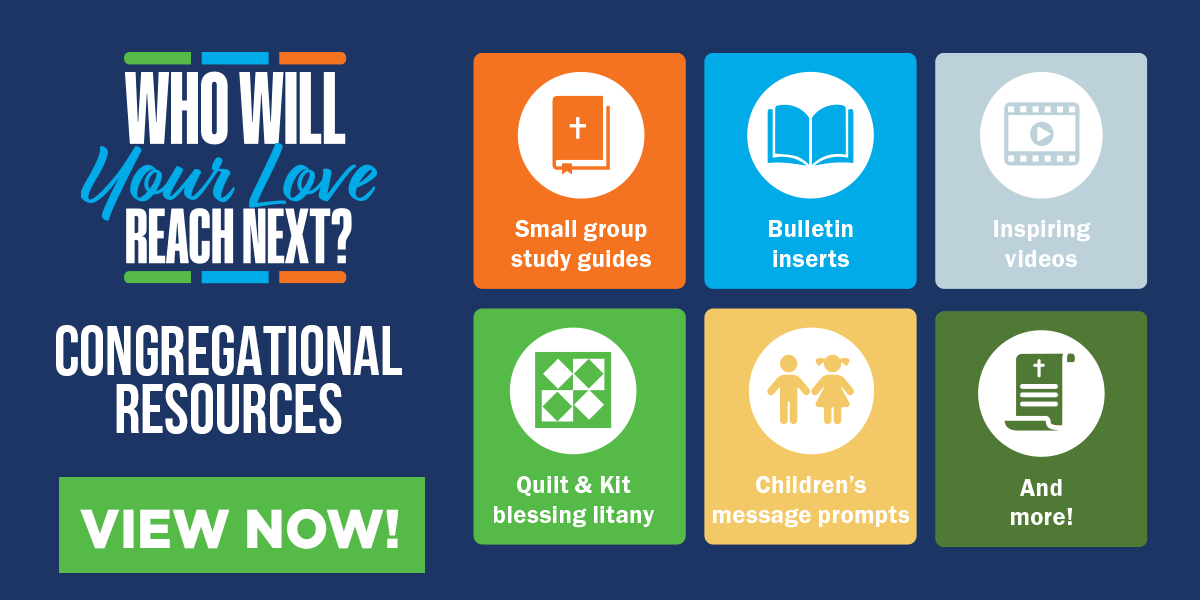 Who will your love reach next? Download Congregational Resources Now!