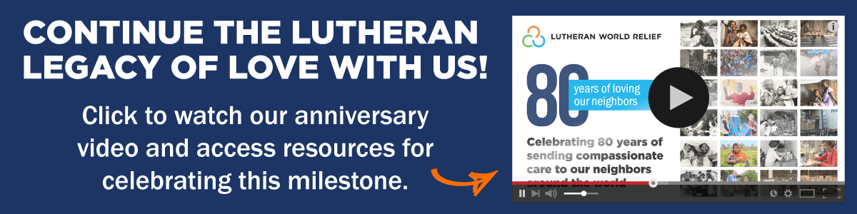 Continue the Lutheran legacy of love with us!  Click to watch our anniversary video and access resources for celebrating this milestone. 