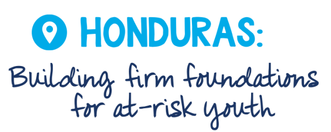 Honduras: Building firm foundations for at-risk youth
