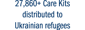 27,860+ Care Kits distributed to Ukrainian refugees