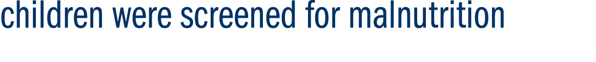 children were screened for malnutrition